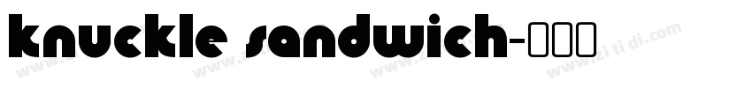 Knuckle Sandwich字体转换